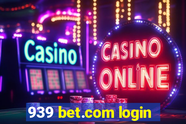 939 bet.com login